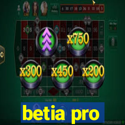 betia pro